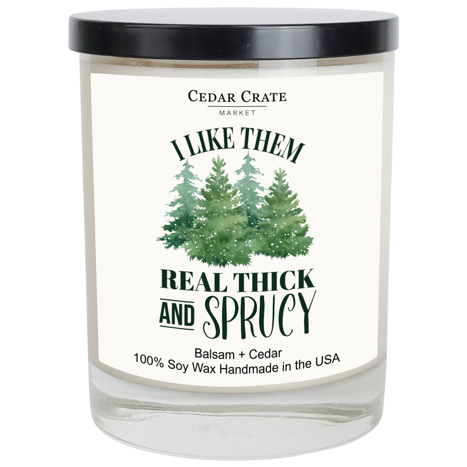 Funny Christmas Candles - I Like Them Real Thick And Sprucy