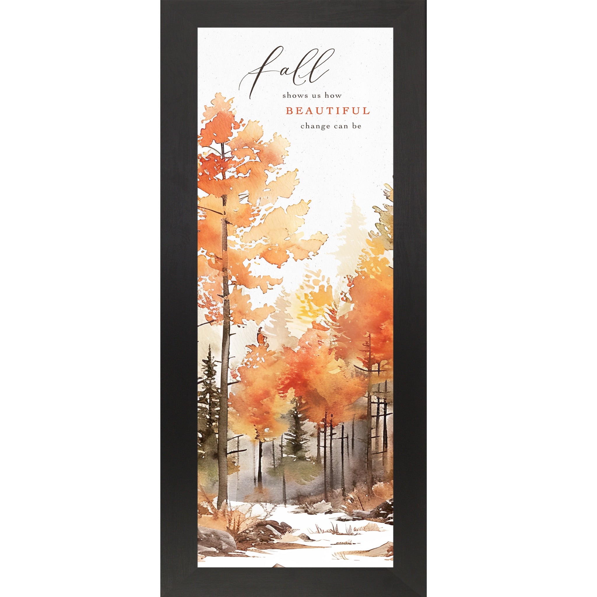 Fall Shows Us How Beautiful Change Can Be Wall Art – Narrow Portrait Autumn Decor (SN784)