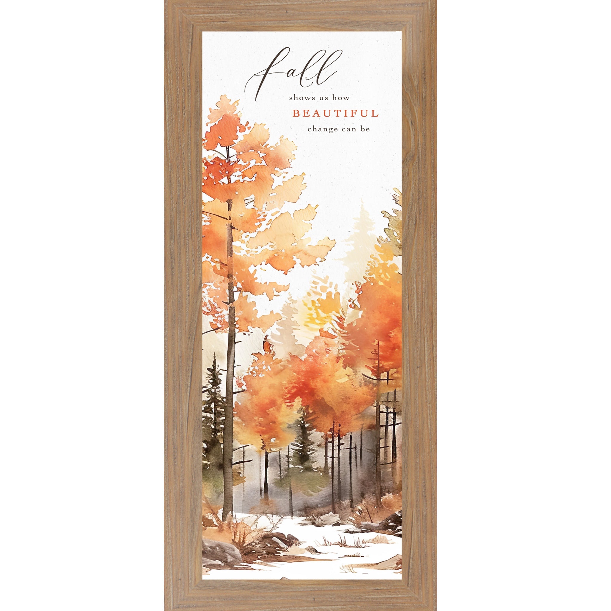 Fall Shows Us How Beautiful Change Can Be Wall Art – Narrow Portrait Autumn Decor (SN784)
