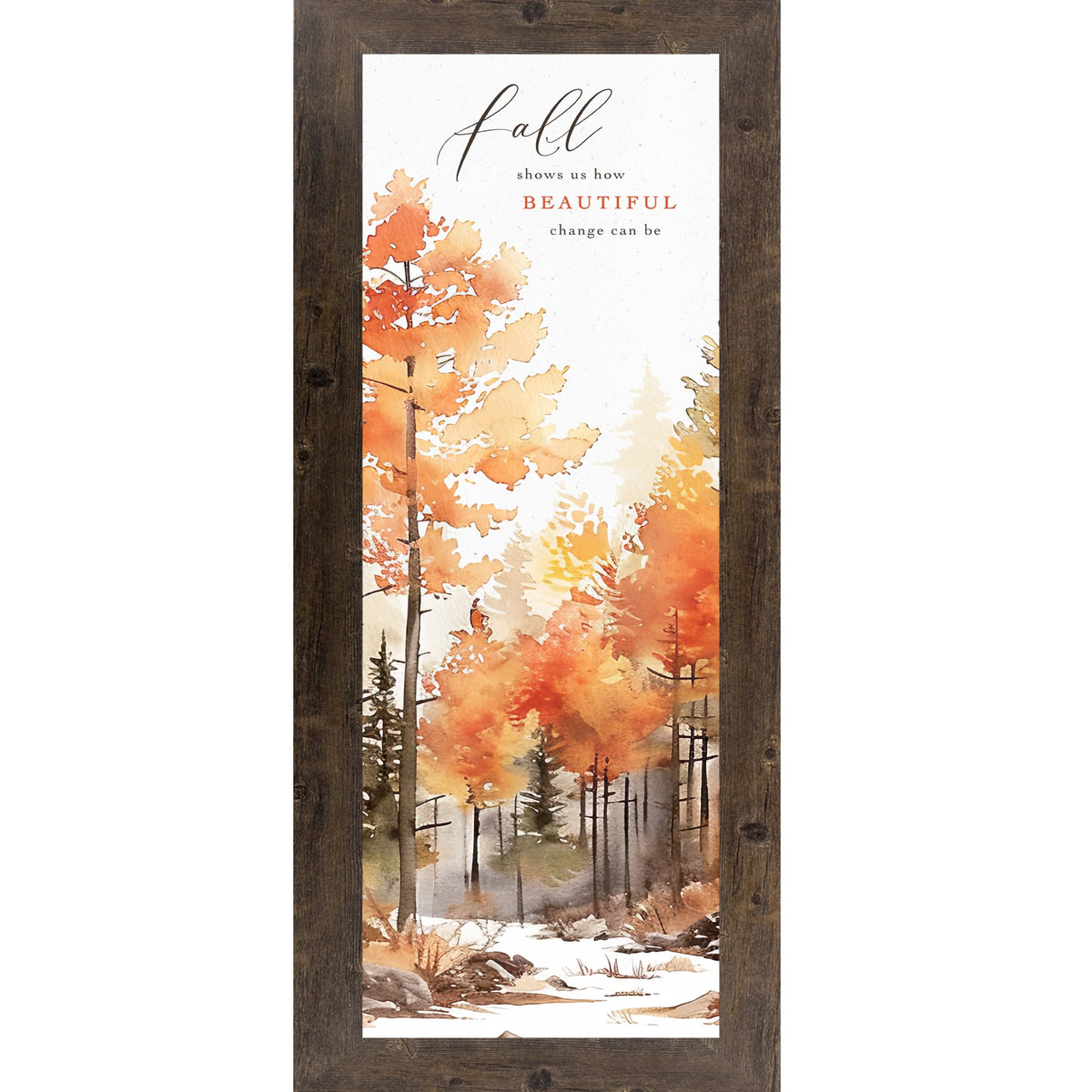 Fall Shows Us How Beautiful Change Can Be Wall Art – Narrow Portrait Autumn Decor (SN784)